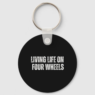 Living Life On Four Wheels - Skateboarding Weekend Keychain