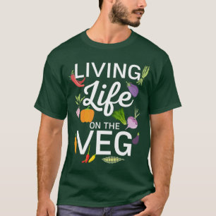 Living Life On The Veg T-Shirt