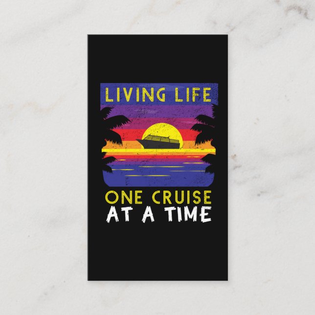 Living Life One Cruise At A Time Funny Cruise Ship Business Card (Front)