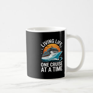 Living Life One Cruise At A Time Shirt Funny Ship  Coffee Mug