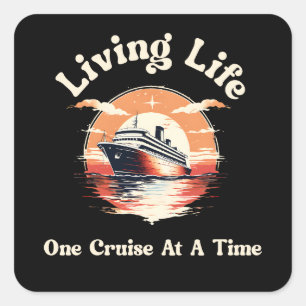 Living Life One Cruise At A Time Square Sticker