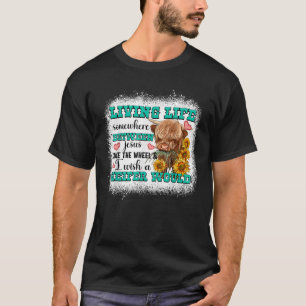 Living Life Somewhere Between Jesus Take The Wheel T-Shirt