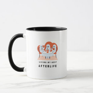 living my best afterlife- coffee mug