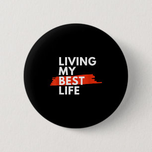 Living My Best Life, Choose Happiness Daily Motiva 2 Inch Round Button