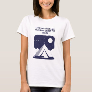 Living My Best Life Glamping Under the Stars T-Shirt