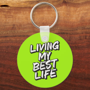Living my best life keychain