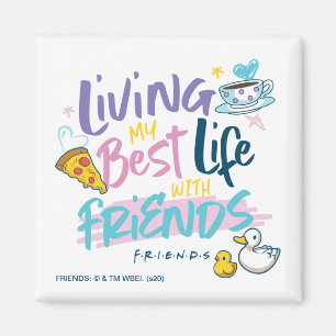 Living my Best Life with FRIENDS™ Magnet