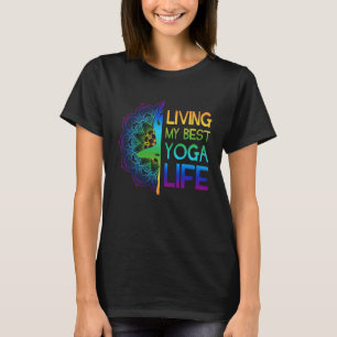 Living My Best Yoga Life colourful yoga pose manda T-Shirt