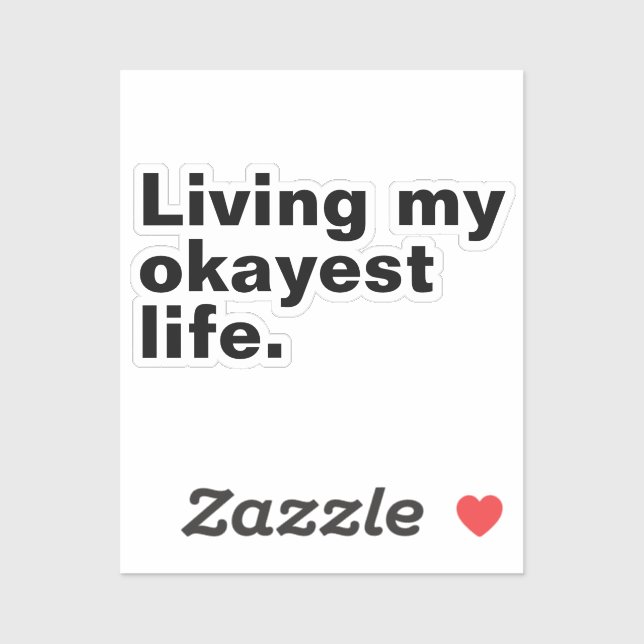 Living my okayest life. funny basic text design (Sheet)