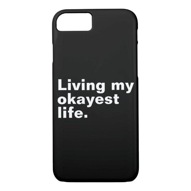 Living my okayest life. funny basic text design Case-Mate iPhone case (Back)