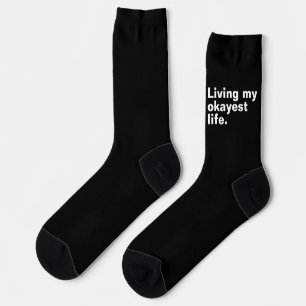 Living my okayest life. funny basic text design socks