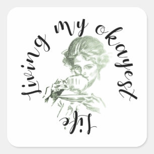 Living My Okayest Life Square Sticker