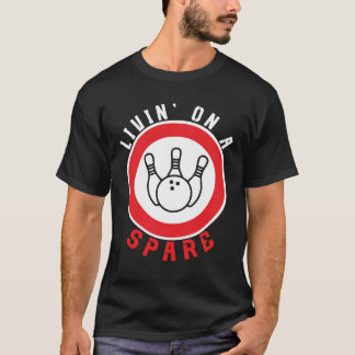Living on a Spare Bowling League Team Tee Funny Bo