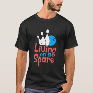 Living On A Spare Funny Named Trendy Bowling T-Shirt