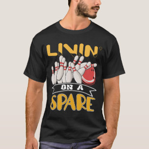 Living on a Spare Shirt Bowling League Team Shirt 