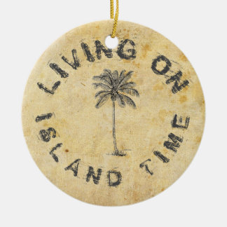 LIVING ON ISLAND TIME CERAMIC ORNAMENT