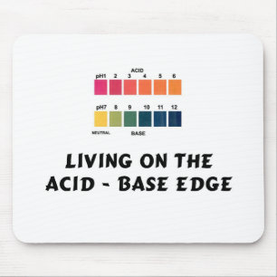 Living on the Acid / Base Edge Mouse Pad