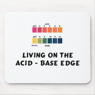 Living on the Acid / Base Edge Mouse Pad