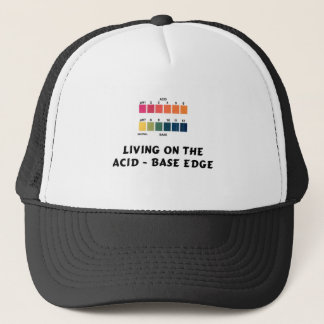 Living on the Acid / Base Edge Trucker Hat