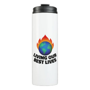 Living our best lives thermal tumbler