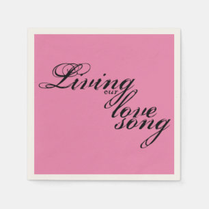 Living Our Love Song Napkin