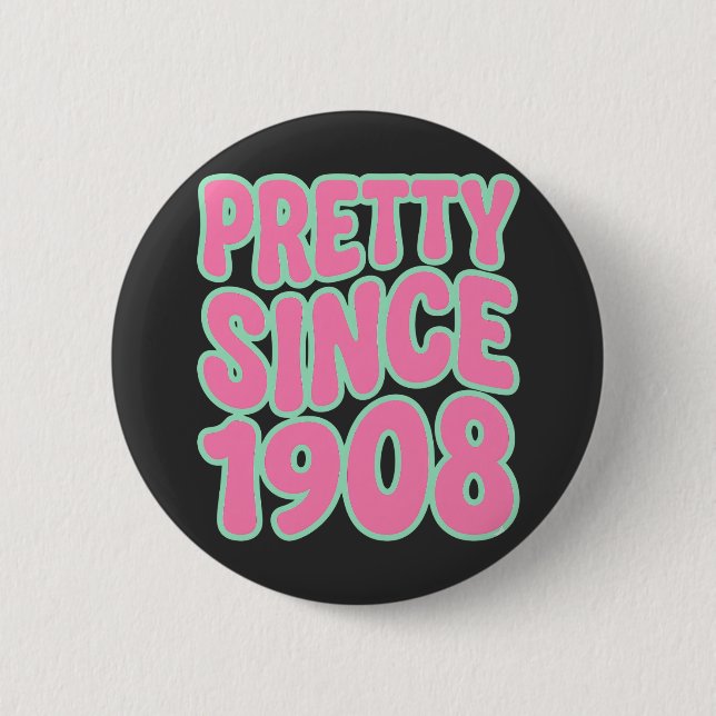 Living Pretty Since 1908 cute birthday 2 Inch Round Button (Front)