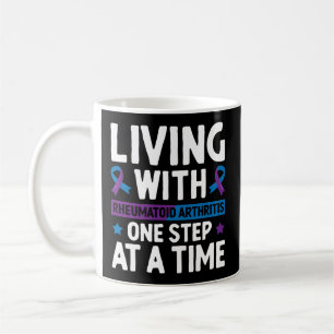 Living Rheumatoid Arthritis One Step At A Time Coffee Mug