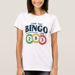 Living That Bingo Life T-Shirt