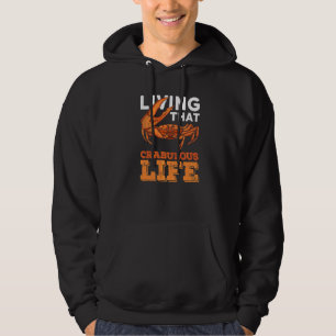Living That Crabulous Life Quote For A Crab Hoodie