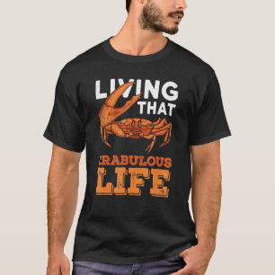 Living That Crabulous Life Quote For A Crab T-Shirt