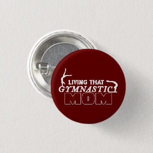 Living That Gymnastics Mom, Gymnastics Lover 1 Inch Round Button