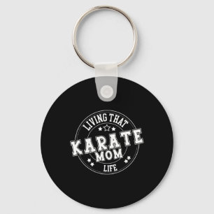 Living That Karate Mom Life School Sports Cute Fun Keychain