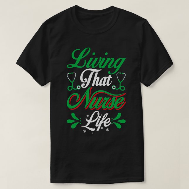 Living that nurse life T-Shirt (Design Front)