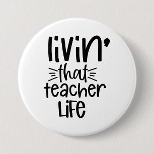 Living That Teacher Life 3 Inch Round Button