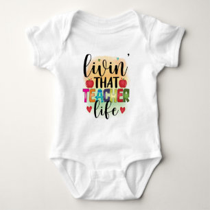 Living That Teacher Life - Gift For Teachers Baby Bodysuit