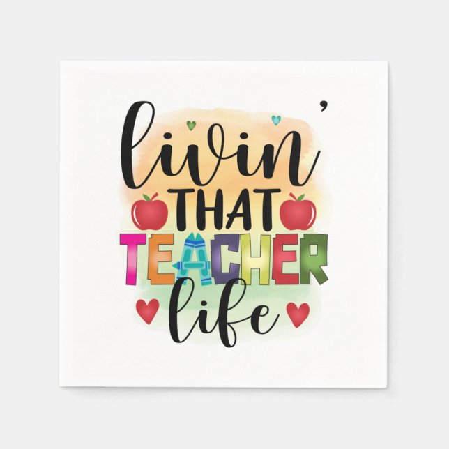 Living That Teacher Life - Gift For Teachers Napkin (Front)