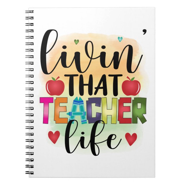 Living That Teacher Life - Gift For Teachers Notebook (Front)