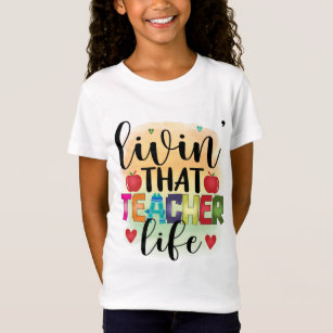 Living That Teacher Life - Gift For Teachers T-Shirt
