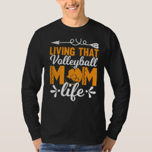 Living That Volleyball Mom Life Mother Mama Women T-Shirt