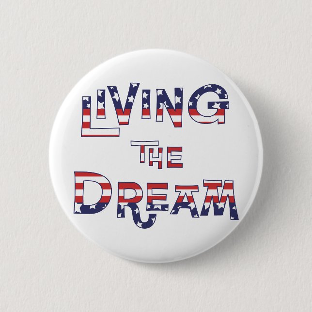 Living the Dream 2 Inch Round Button (Front)