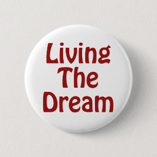 Living The Dream 2 Inch Round Button