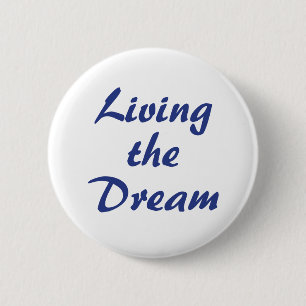 Living the Dream 2 Inch Round Button