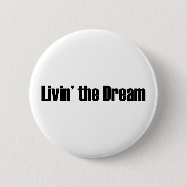 Living The Dream 2 Inch Round Button (Front)