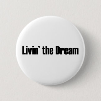 Living The Dream 2 Inch Round Button