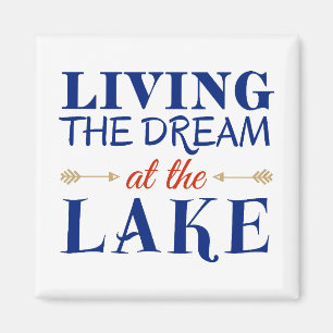 Living the Dream at the Lake Magnet