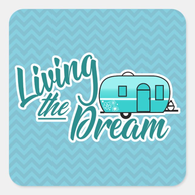 Living The Dream Camping Square Sticker (Front)
