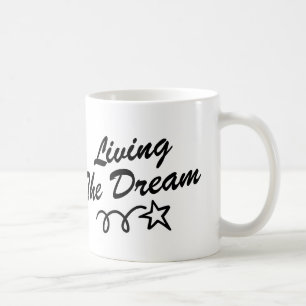 Living the dream coffee mug