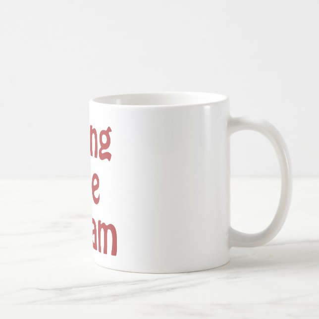 Living The Dream Coffee Mug (Right)