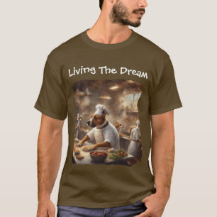 Living the Dream Dogs working in a kitchen funny T-Shirt