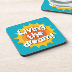 Living the dream fun drink coaster with sun beams